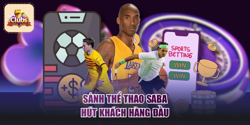 Sảnh thể thao Saba hút khách hàng đầu